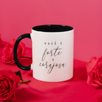 Caneca "Você é Forte e Corajosa" | Dia da Mulher