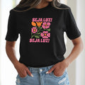 T-shirt Floral "Seja Luz!" 100% Algodão Premium 190g
