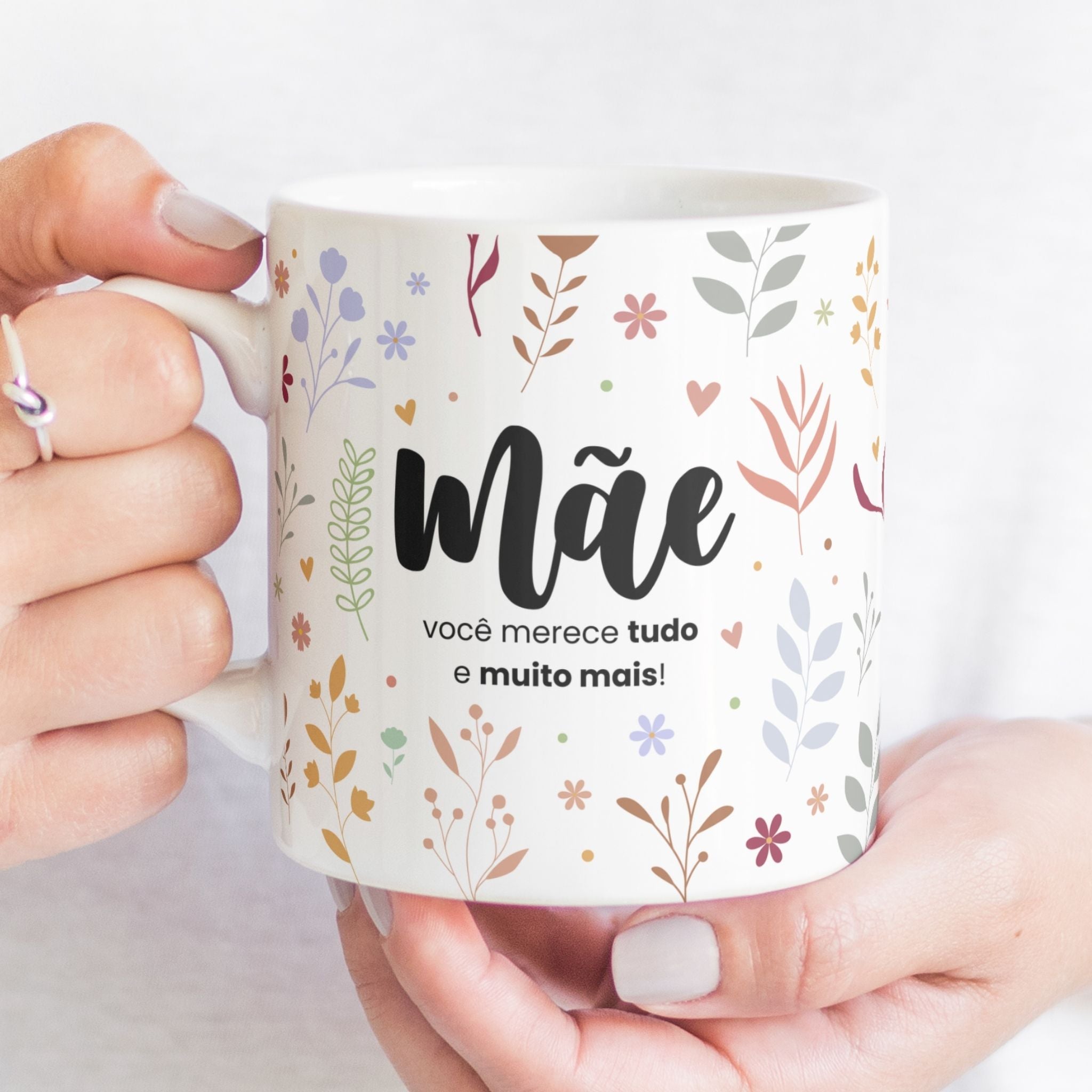 Caneca Dia da Mãe - "Mãe você merece tudo e muito mais!" | Edição Dia da Mãe