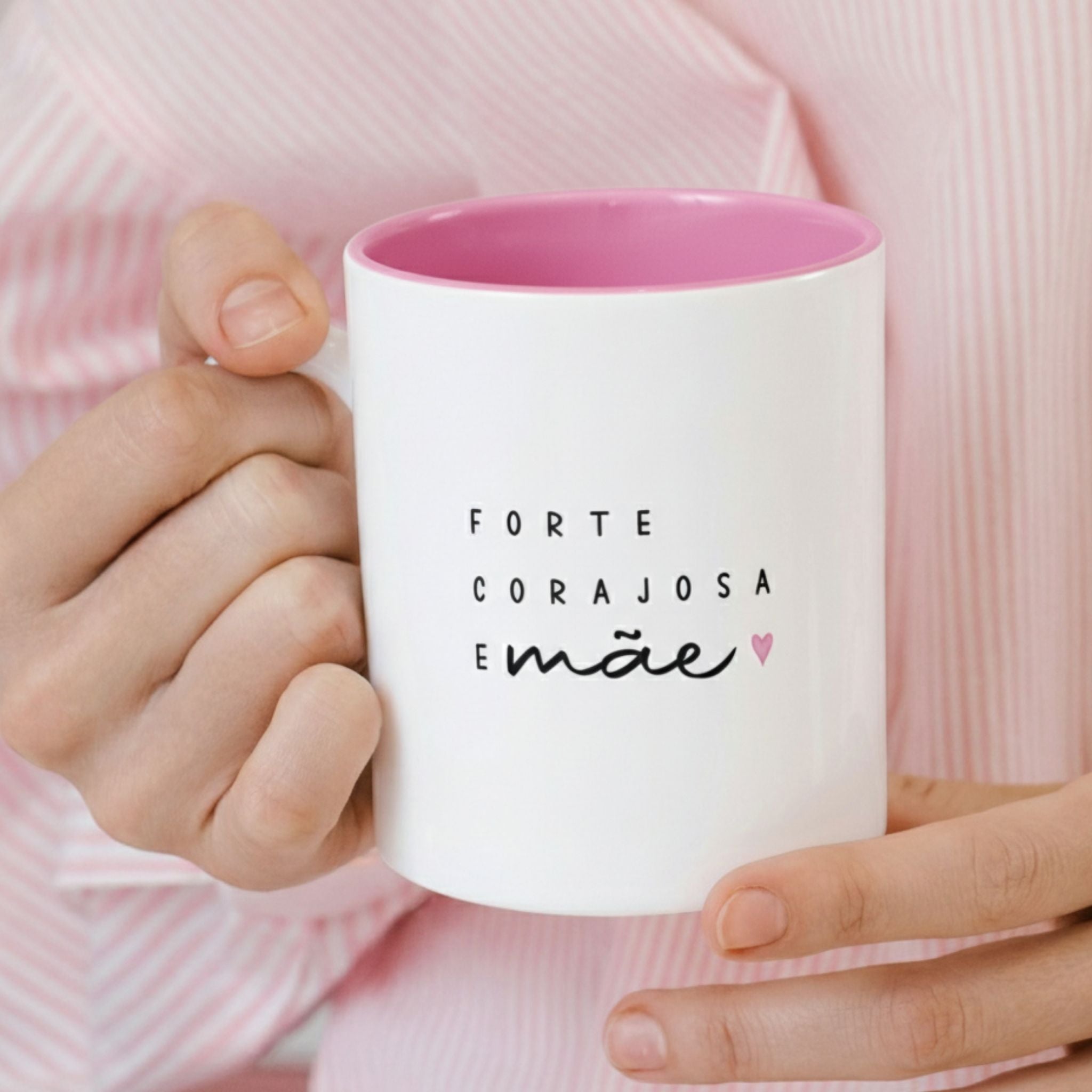 Caneca Dia da Mãe - "Forte, Corajosa e Mãe" | Edição Dia da Mãe