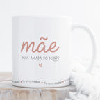 Caneca Dia da Mãe - "Mãe Mais Amada do Mundo" | Edição Dia da Mãe