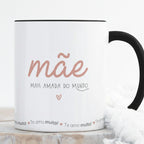 Caneca Dia da Mãe - "Mãe Mais Amada do Mundo" | Edição Dia da Mãe