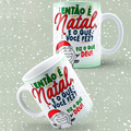 Caneca "Então é Natal, e o que Você Fez? Fiz o que deu!" | Coleção Natal