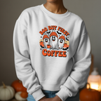 Camisola "Boo but first coffee" | Sweatshirt Premium | Coleção Halloween